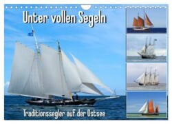 Unter vollen Segeln Traditionssegler auf der Ostsee (Wandkalender 2024 DIN A4 quer), CALVENDO Monatskalender