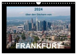 über den Dächern von FRANKFURT (Wandkalender 2024 DIN A4 quer), CALVENDO Monatskalender