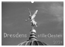 Dresdens stille Gesten (Wandkalender 2024 DIN A3 quer), CALVENDO Monatskalender