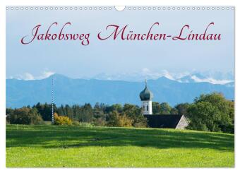 Jakobsweg München-Lindau (Wandkalender 2024 DIN A3 quer), CALVENDO Monatskalender