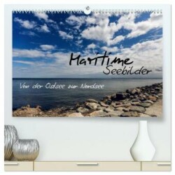 Maritime Seebilder - Von der Ostsee zur Nordsee (hochwertiger Premium Wandkalender 2024 DIN A2 quer), Kunstdruck in Hochglanz