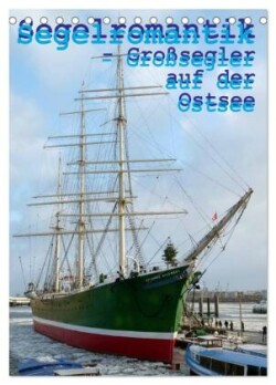 Segelromantik - Großsegler auf der Ostsee (Tischkalender 2024 DIN A5 hoch), CALVENDO Monatskalender
