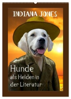 Hunde als Helden in der Literatur (Wandkalender 2024 DIN A2 hoch), CALVENDO Monatskalender