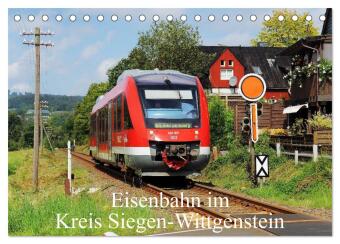 Eisenbahn im Kreis Siegen-Wittgenstein (Tischkalender 2024 DIN A5 quer), CALVENDO Monatskalender