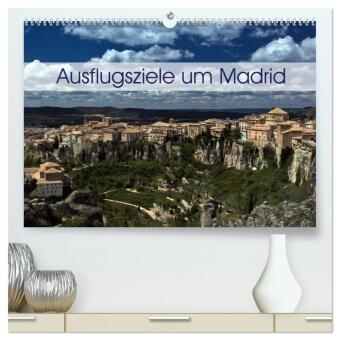 Ausflugziele um Madrid (hochwertiger Premium Wandkalender 2024 DIN A2 quer), Kunstdruck in Hochglanz