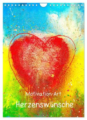 Motivation-Art Herzenswünsche (Wandkalender 2024 DIN A4 hoch), CALVENDO Monatskalender