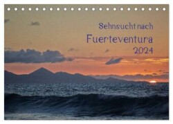 Sehnsucht nach Fuerteventura (Tischkalender 2024 DIN A5 quer), CALVENDO Monatskalender