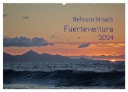 Sehnsucht nach Fuerteventura (Wandkalender 2024 DIN A2 quer), CALVENDO Monatskalender