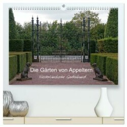 Die Gärten von Appeltern (hochwertiger Premium Wandkalender 2024 DIN A2 quer), Kunstdruck in Hochglanz