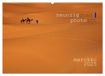 neunziggrad I photoart: marokko (Wandkalender 2025 DIN A2 quer), CALVENDO Monatskalender