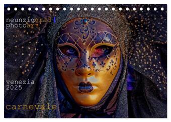 neunziggrad I photoart: venezia carnevale (Tischkalender 2025 DIN A5 quer), CALVENDO Monatskalender