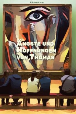 Lerne Spanisch mit dem Buch Ängste und Hoffnungen von Thomas