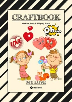 CRAFTBOOK - VALENTINSTAG - HERZEN - LIEBE MOTIVE - LOVEBOX - RÄTSEL - AMOR - ÜBERRASCHUNG - BASTELIDEEN - TIERLIEBE