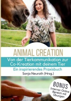 Von der Tierkommunikation zur Co-Kreation: Animal Creation