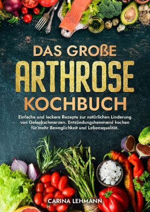 Das große Arthrose Kochbuch