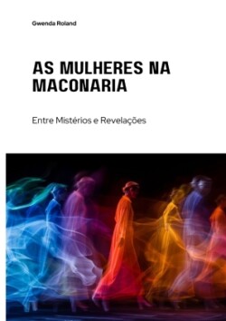 As Mulheres na Maçonaria