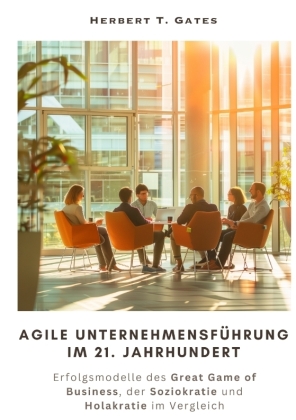 Agile  Unternehmensführung im 21. Jahrhundert