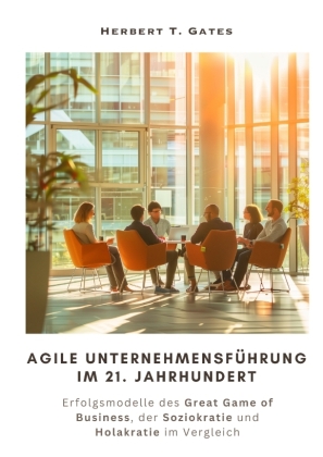 Agile  Unternehmensführung im 21. Jahrhundert