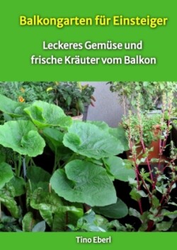 Balkongarten für Einsteiger - Erfahrungen und Tipps aus vielen Jahren Balkongärtnerei