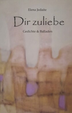 Dir zuliebe