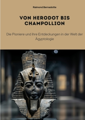 Von Herodot bis  Champollion