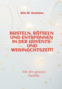 Basteln, rätseln und entspannen in der Advents- und Weihnachtszeit!