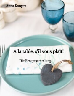 A la table, s'il vous plaît!