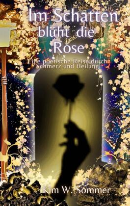 Im Schatten blüht die Rose