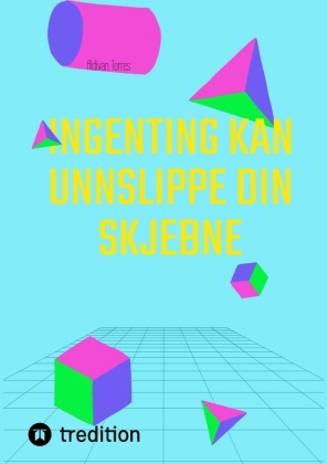 Ingenting Kan Unnslippe Din Skjebne