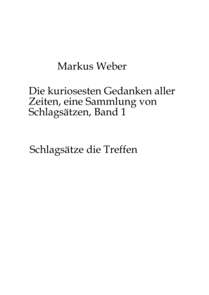 kuriosesten Gedanken aller Zeiten, eine Sammlung von Schlagsätzen, Band 1