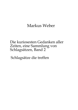 kuriosesten Gedanken aller Zeiten, eine Sammlung von Schlagsätzen, Band 2
