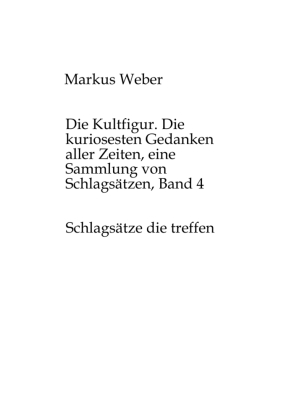 Kultfigur. Die kuriosesten Gedanken aller Zeiten, eine Sammlung von Schlagsätzen, Band 4