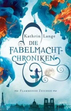 Die Fabelmacht-Chroniken / Die Fabelmacht-Chroniken (1). Flammende Zeichen