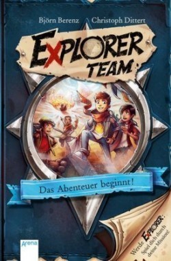 Explorer Team. Das Abenteuer beginnt!