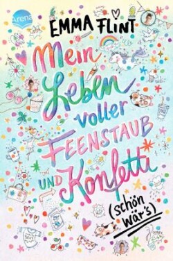 Mein Leben voller Feenstaub und Konfetti (schön wär's!)