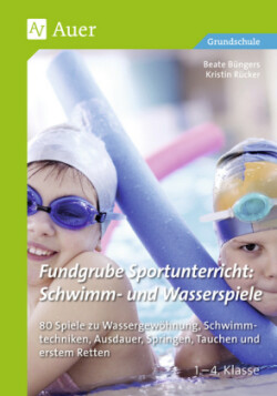 Fundgrube Sportunterricht: Schwimm- & Wasserspiele