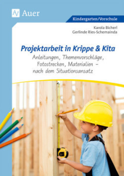 Projektarbeit in Krippe und Kita, m. 1 Beilage