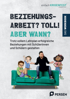 Beziehungsarbeit? Toll! Aber wann? - das Workbook