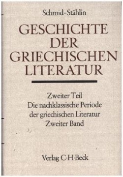 Die nachklassische Periode der griechischen Literatur Bd. 2: Von 100 bis 530 n. Chr.. Tl.2