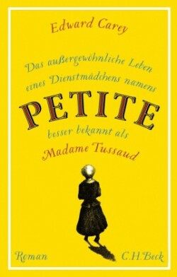 Das außergewöhnliche Leben eines Dienstmädchens namens PETITE, besser bekannt als Madame Tussaud