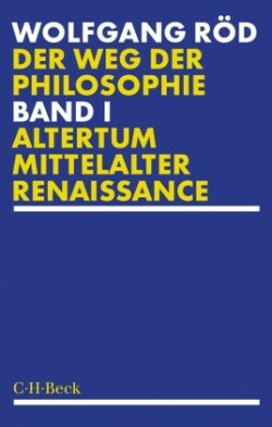 Der Weg der Philosophie Bd. 1: Altertum, Mittelalter, Renaissance