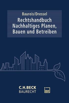 Rechtshandbuch Nachhaltiges Planen, Bauen und Betreiben