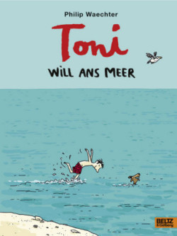 Toni will ans Meer