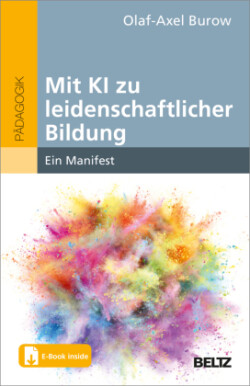 Mit KI zu leidenschaftlicher Bildung, m. 1 Buch, m. 1 E-Book