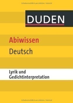 Duden - Abiwissen Deutsch, Lyrik und Gedichtinterpretation