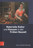 Materielle Kultur und Konsum in der Frühen Neuzeit