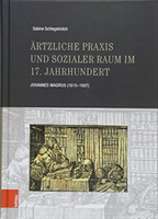 Ärztliche Praxis und sozialer Raum im 17. Jahrhundert