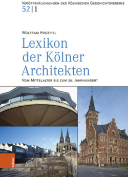 Lexikon der Kolner Architekten vom Mittelalter bis zum 20. Jahrhundert