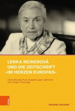 Lenka Reinerova und die Zeitschrift 'Im Herzen Europas'