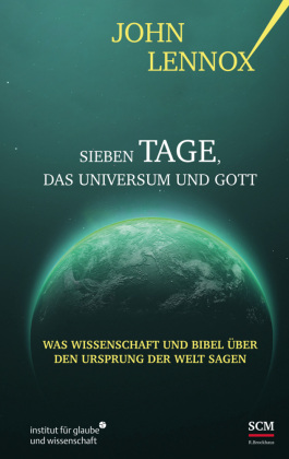 Sieben Tage, das Universum und Gott